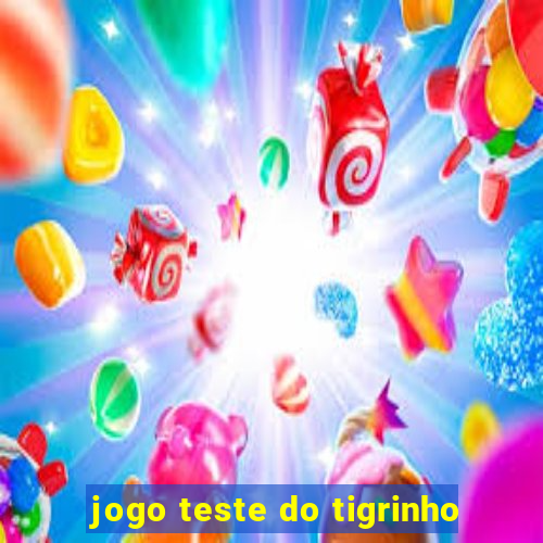 jogo teste do tigrinho